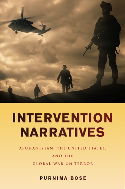 Intervention Narratives : Afghanistan, the United States, and the Global War on Terror, Paperback / softback Book