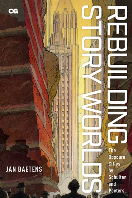 Rebuilding Story Worlds : The Obscure Cities by Schuiten and Peeters, PDF eBook