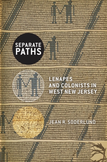 Separate Paths : Lenapes and Colonists in West New Jersey, Paperback / softback Book