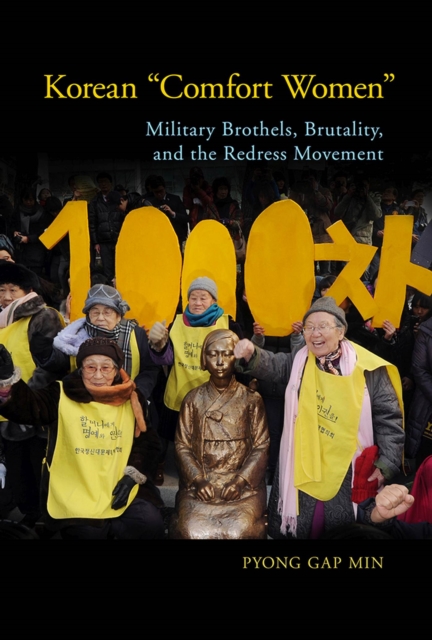 Korean "Comfort Women" : Military Brothels, Brutality, and the Redress Movement, Hardback Book