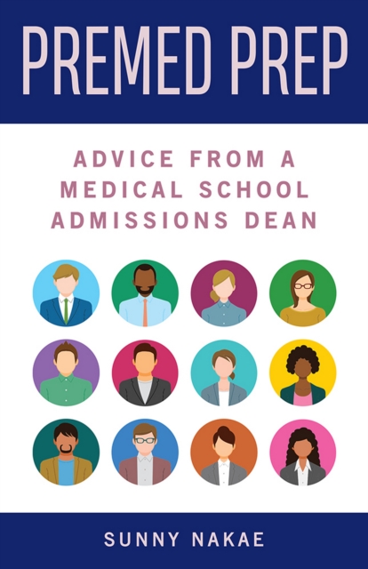 Premed Prep : Advice From A Medical School Admissions Dean, PDF eBook