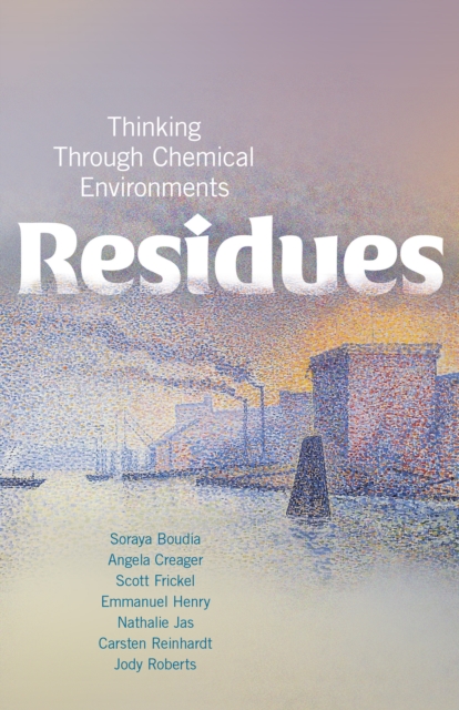 Residues : Thinking Through Chemical Environments, EPUB eBook