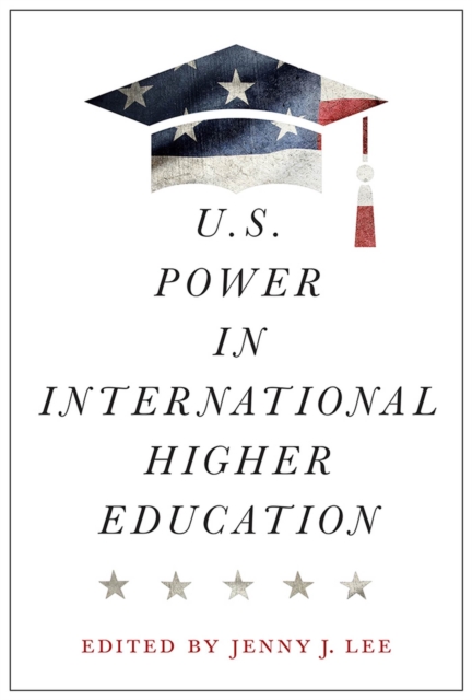 U.S. Power in International Higher Education, Paperback / softback Book