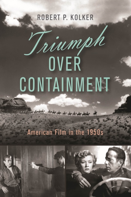 Triumph over Containment : American Film in the 1950s, Hardback Book