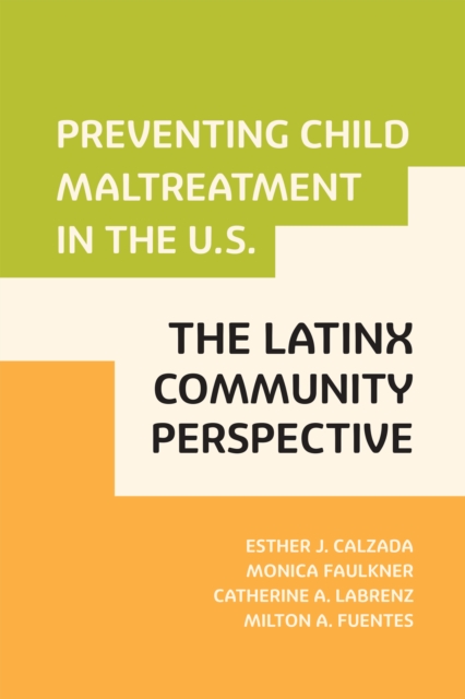 Preventing Child Maltreatment in the U.S. : The Latinx Community Perspective, EPUB eBook