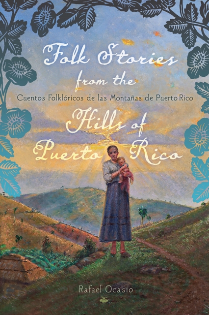 Folk Stories from the Hills of Puerto Rico / Cuentos folkloricos de las montanas de Puerto Rico, Paperback / softback Book