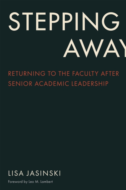 Stepping Away : Returning to the Faculty After Senior Academic Leadership, Hardback Book