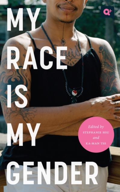 My Race Is My Gender : Portraits of Nonbinary People of Color, Paperback / softback Book