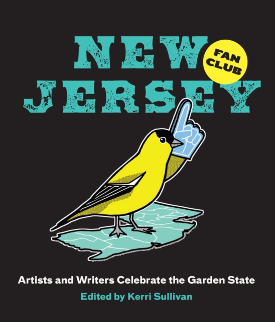 New Jersey Fan Club : Artists and Writers Celebrate the Garden State, Paperback / softback Book