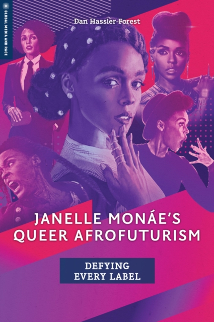 Janelle Monae's Queer Afrofuturism : Defying Every Label, Paperback / softback Book