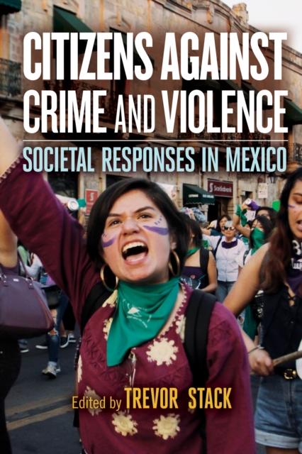 Citizens against Crime and Violence : Societal Responses in Mexico, EPUB eBook