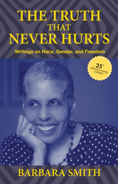 The Truth That Never Hurts 25th anniversary edition : Writings on Race, Gender, and Freedom, Hardback Book