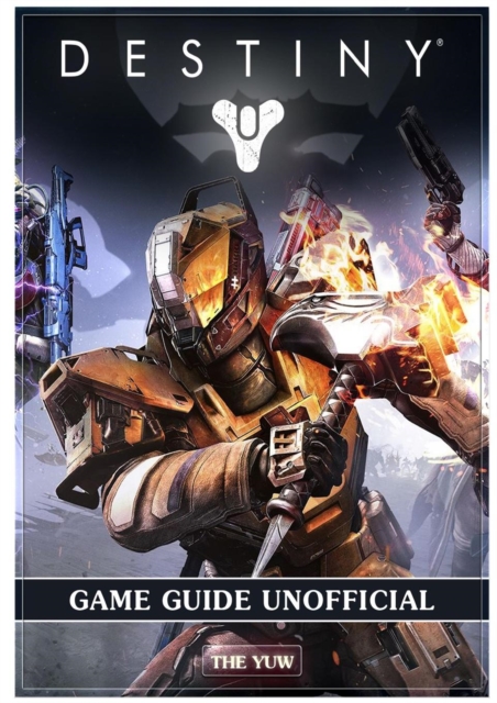 Destiny Game Guide Unofficial, Paperback Book