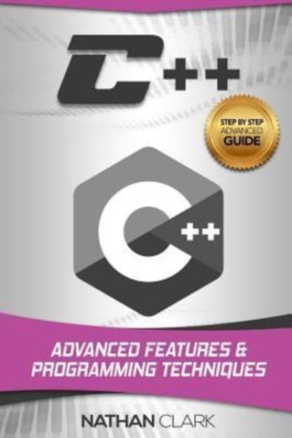 C++ : Advanced Features and Programming Techniques, Paperback / softback Book
