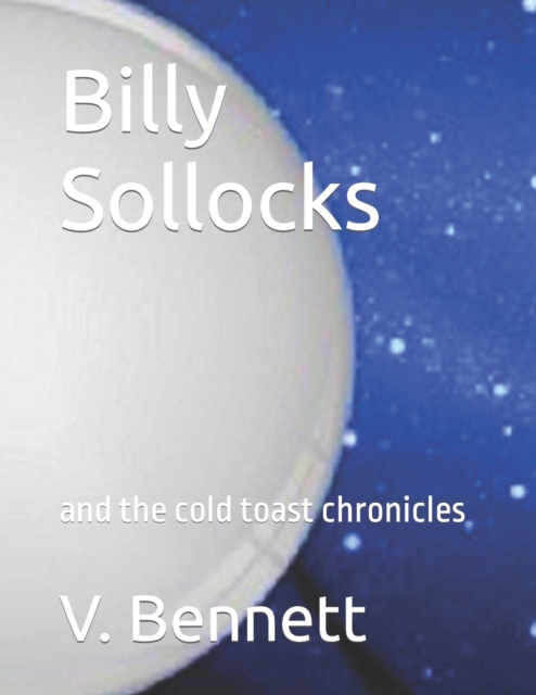 Billy Sollocks : and the cold toast chronicles, Paperback / softback Book