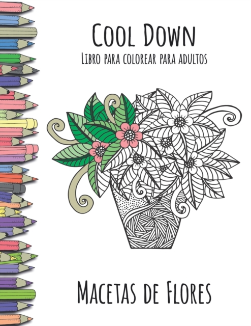 Cool Down - Libro para colorear para adultos : Macetas de Flores, Paperback / softback Book