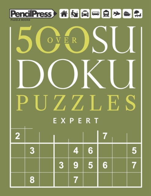 Over 500 Sudoku Puzzles Expert : Sudoku Puzzle Book Expert (with answers), Paperback / softback Book