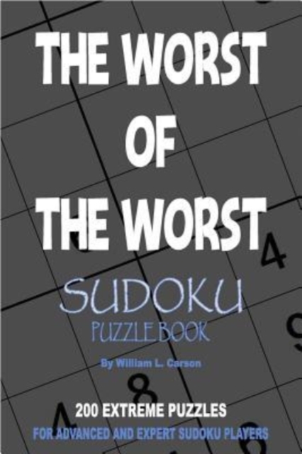 The Worst Of The Worst Sudoku : Volume 1, Paperback / softback Book