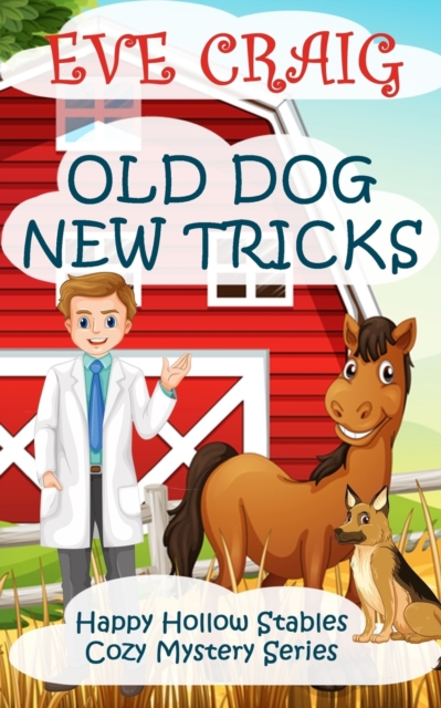 Old Dog New Tricks : Happy Hollow Stables Cozy Mystery Series, Paperback / softback Book