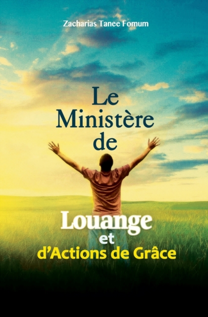 Le Ministere de Louange et d'Actions de Graces, Paperback / softback Book