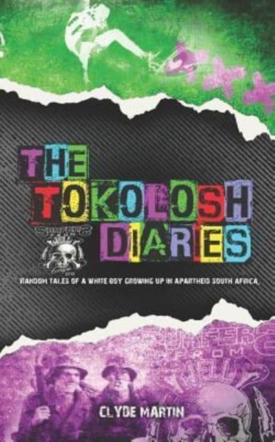 The Tokolosh Diaries : Random tales of a white boy in Apartheid South Africa., Paperback / softback Book