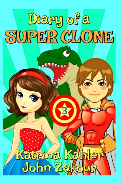 Diary of a SUPER CLONE - Book 3 : Teamwork: Books for Kids 9-12 (A very funny book for boys and girls), Paperback / softback Book