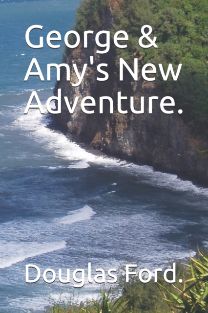 George & Amy's New Adventure., Paperback / softback Book