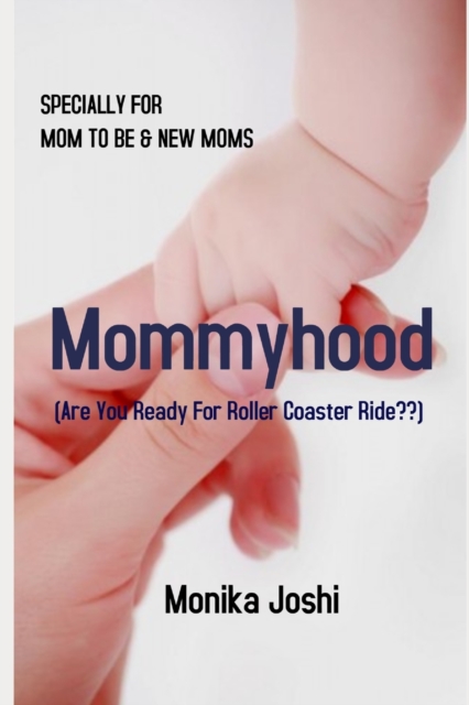 Mommyhood : (Are You Ready For Roller Coaster Ride!!), Paperback / softback Book
