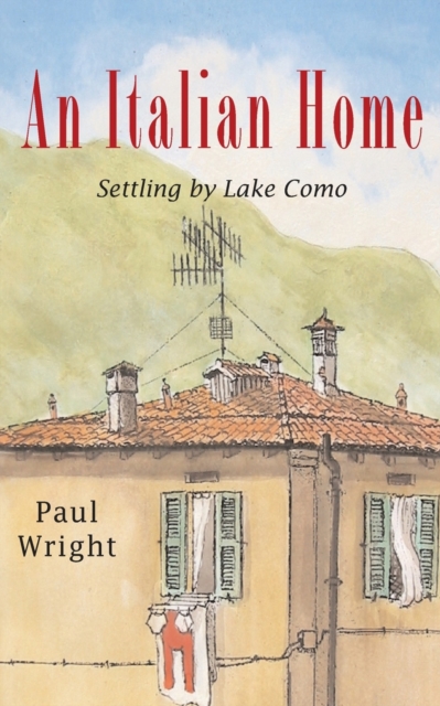 An Italian Home : Settling by Lake Como, Paperback / softback Book