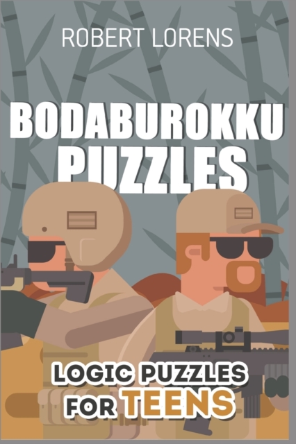 Logic Puzzles for Teens : Bodaburokku Puzzles, Paperback / softback Book
