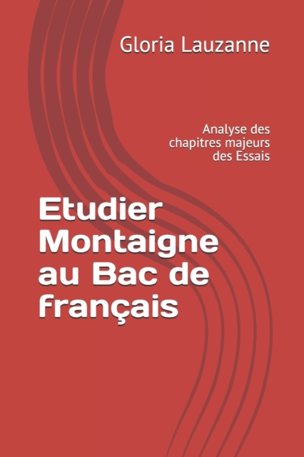 Etudier Montaigne au Bac de francais : Analyse des chapitres majeurs des Essais, Paperback / softback Book