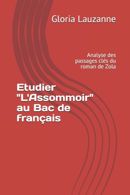Etudier L'Assommoir au Bac de francais : Analyse des passages cles du roman de Zola, Paperback / softback Book