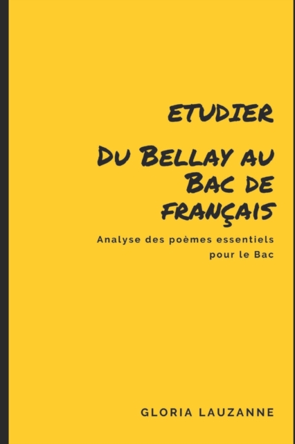 Etudier Du Bellay au Bac de francais : Analyse des poemes essentiels pour le Bac, Paperback / softback Book