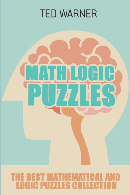 Math Logic Puzzles : Tents Island Puzzles - 200 Puzzles with Answers, Paperback / softback Book