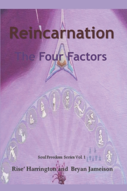 Reincarnation - The Four Factors : Four New Ways of Looking At Reincarnation, Paperback / softback Book