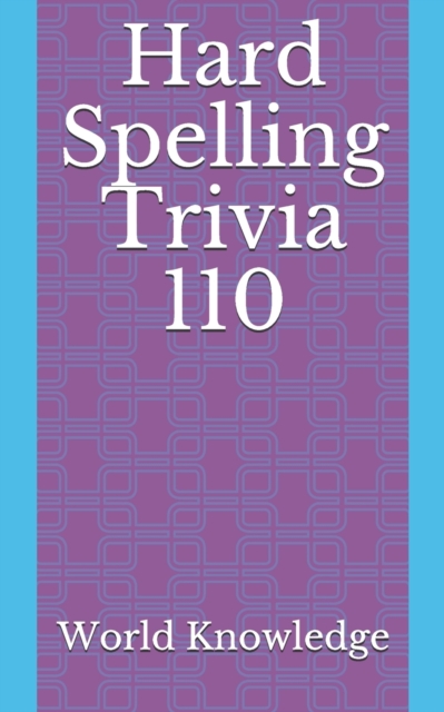 Hard Spelling Trivia 110, Paperback / softback Book
