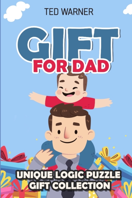 Gift For Dad : Unique Logic Puzzle Gift Collection, Paperback / softback Book