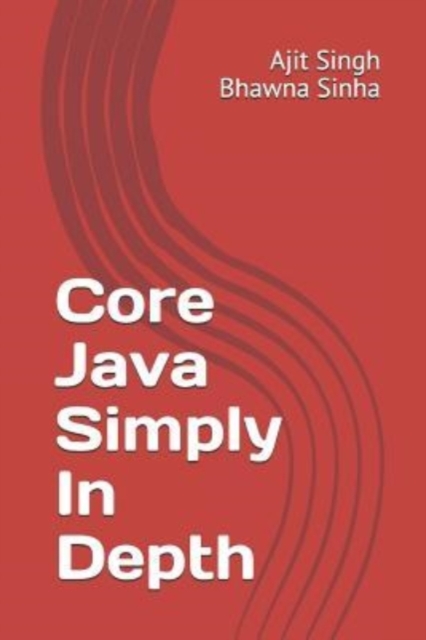 Core Java Simply In Depth, Paperback / softback Book