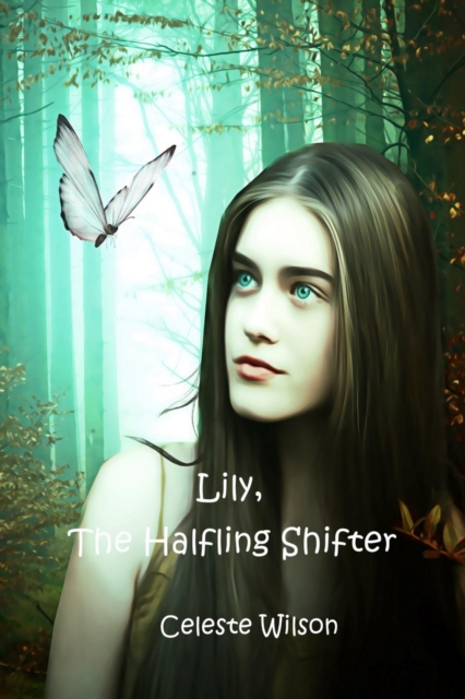 Lily, the Halfling Shifter : Book two of the Halfling Series, Paperback / softback Book