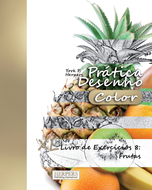 Pratica Desenho [Color] - XL Livro de Exercicios 8 : Frutas, Paperback / softback Book