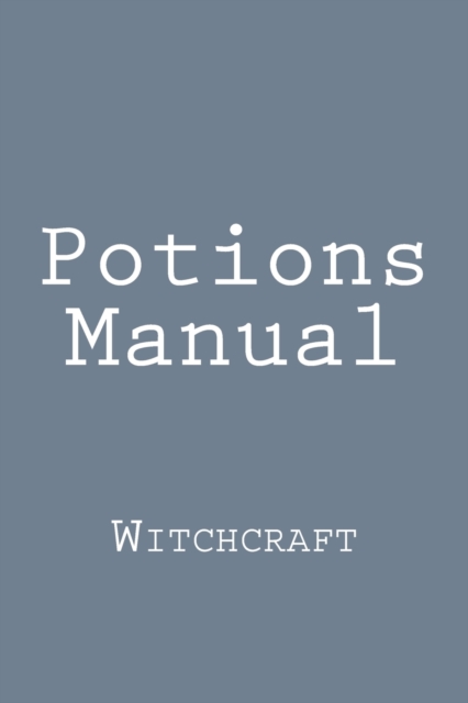 Potions Manual : Witchcraft, Paperback / softback Book