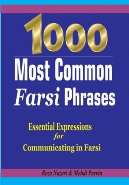 1000 Most Common Farsi Phrases : Essential Expressions for Communicating in Farsi, Paperback / softback Book
