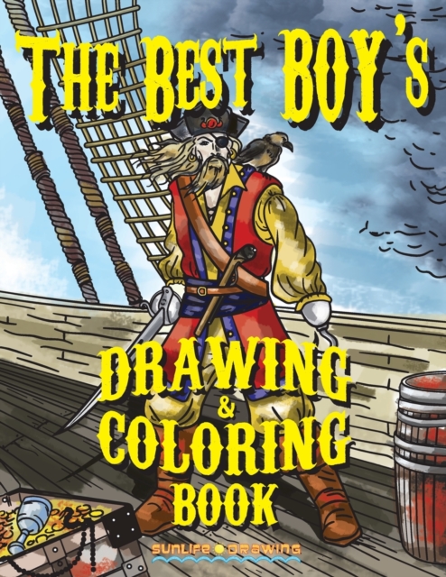 The Best BOY's DRAWING & COLORING Book : Step By Step Guide How to Draw 20 Cool Stuff & Characters + 20 Coloring Pages For Kids & Teens, Paperback / softback Book