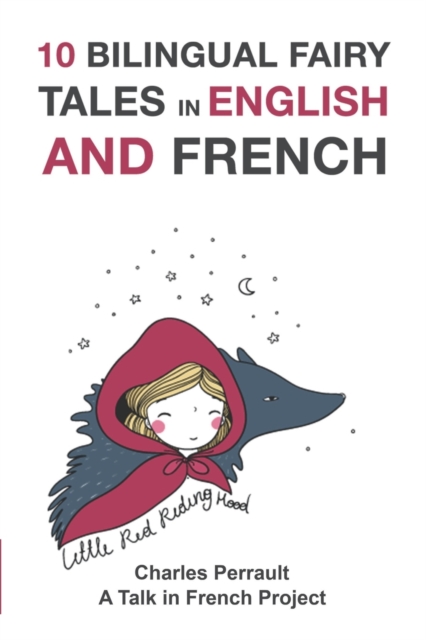 10 Bilingual Fairy Tales in French and English : Improve your French or English reading and listening comprehension skills, Paperback / softback Book