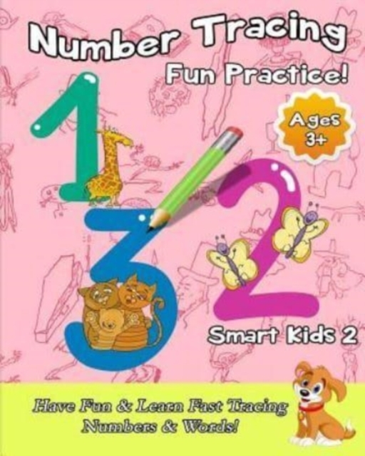 Number Tracing Fun Practice! : Have Fun & Learn Fast Tracing Numbers & Words!, Paperback / softback Book
