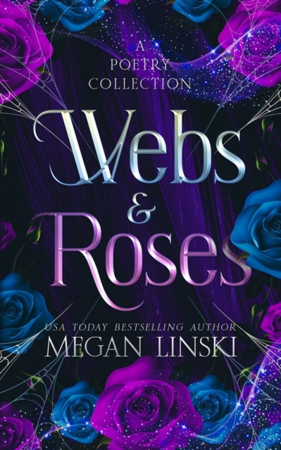 Webs & Roses : A Poetry Collection, Paperback / softback Book