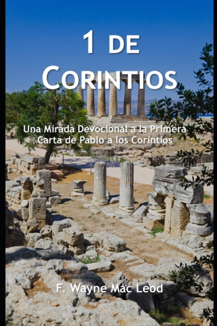 1 De Corintios : Una Mirada Devocional a la Primera Carta de Pablo a los Corintios, Paperback / softback Book