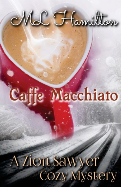 Caffe Macchiato : A Zion Sawyer Cozy Mystery, Paperback / softback Book