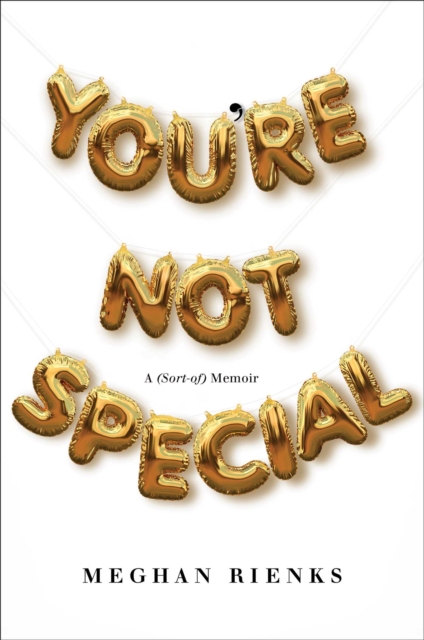 You're Not Special : A (Sort-of) Memoir, Hardback Book