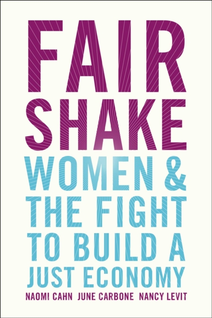 Fair Shake : Women and the Fight to Build a Just Economy, Hardback Book